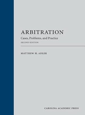 Arbitration: Cases, Problems, and Practice