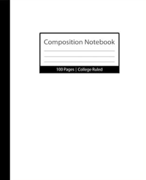 White Composition Notebooks: College Ruled Paper For School, College, Office, Work, Students, 100 page (7.5 x 9.25 inch)