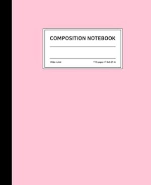 Pastel Pink Composition Notebook : Wide Ruled, 7.5 × 9.25 Inches, Soft Matte Cover, 110 Pages: Assorted Colors comp journal for school student, college