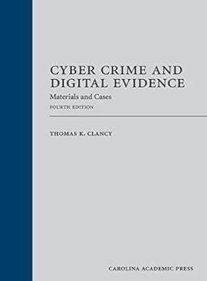 Cyber Crime and Digital Evidence: Materials and Cases