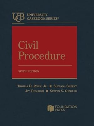 Civil Procedure (University Casebook Series)