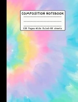 Composition Notebook Wide Ruled: Colorful Tie Dye Background Lined Journal Notebook for Students Teachers Kids-121 pages