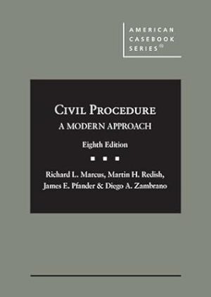 Civil Procedure, A Modern Approach (American Casebook Series)