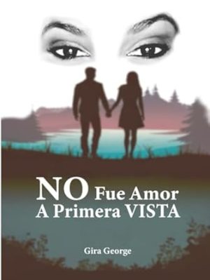 NO Fue Amor A Primera Vista: Una Historia Real en Terapia de Regresión (Spanish Edition)