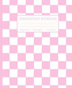 Pink Composition Notebook: Wide Ruled Checkered Notebook for Kids & Teens - Cute Retro Y2K Aesthetic - Preppy School Supplies for Girls