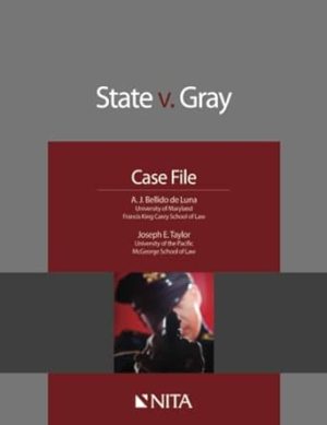 State v. Gray: Case File (NITA)