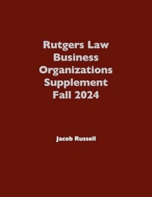 Rutgers Business Organizations Casebook - Fall 2024