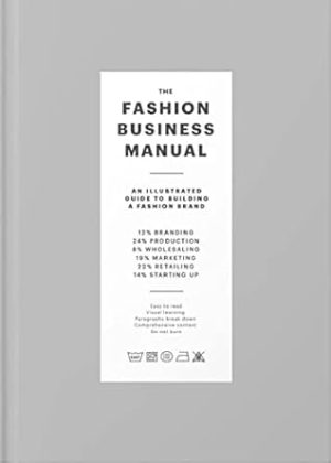 The Fashion Business Manual: An Illustrated Guide to Building a Fashion Brand