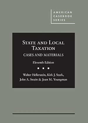 State and Local Taxation, Cases and Materials (American Casebook Series)