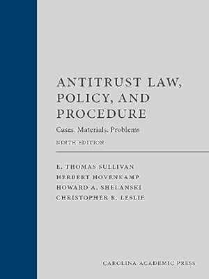 Antitrust Law, Policy, and Procedure: Cases, Materials, Problems