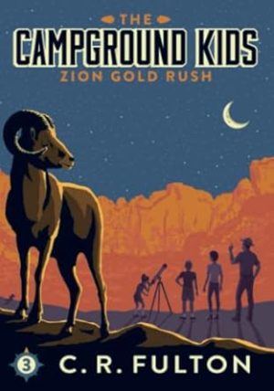 Zion Gold Rush (The Campground Kids: National Park Adventures)