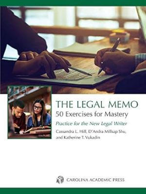 The Legal Memo: 50 Exercises for Mastery: Practice for the New Legal Writer