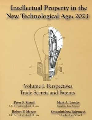 Intellectual Property in the New Technological Age 2023 Vol. I Perspectives, Trade Secrets and Patents