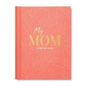 My Mom: An Interview Journal to Capture Reflections in Her Own Words