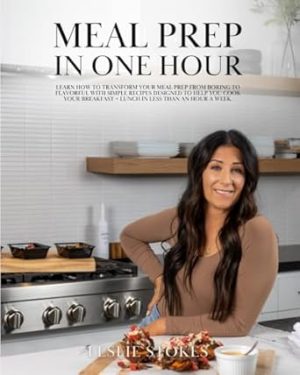 Meal Prep in One Hour: Learn how to transform your meal prep from boring to flavorful with simple recipes designed to help you cook your breakfast + lunch in less than an hour a week.
