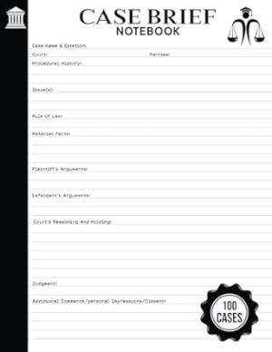 Law School Case Brief Notebook: Case Brief for Law Students | Case Brief Template | 100 Cases | 8.5"-inch X 11"-inch
