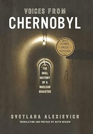 Voices From Chernobyl: The Oral History of a Nuclear Disaster