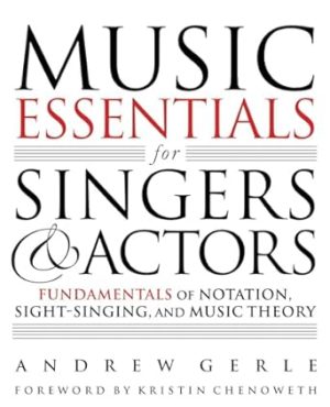 Music Essentials for Singers and Actors - Fundamentals of Notation, Sight-Singing, and Music Theory (Book/Online Media)