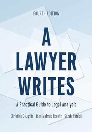 A Lawyer Writes: A Practical Guide to Legal Analysis