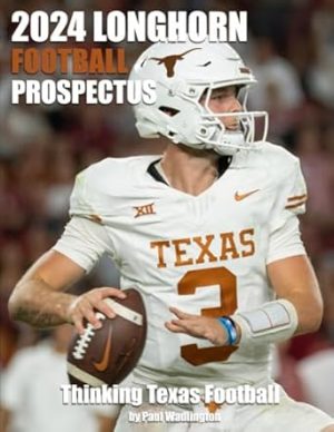 2024 Longhorn Football Prospectus: Thinking Texas Football