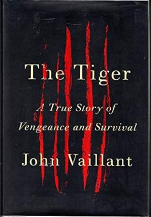 The Tiger: A True Story of Vengeance and Survival