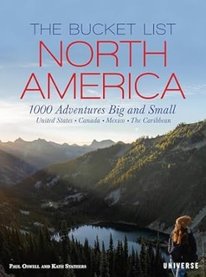The Bucket List: North America: 1,000 Adventures Big and Small (Bucket Lists)