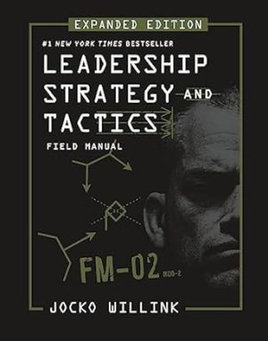Leadership Strategy and Tactics: Field Manual Expanded Edition