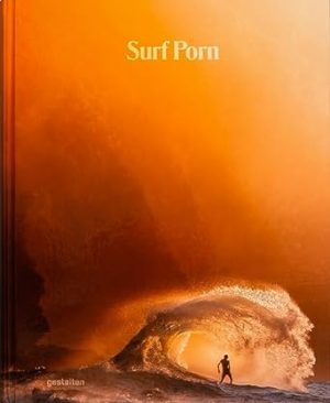 Surf Porn: Surf Photography's Finest Selection