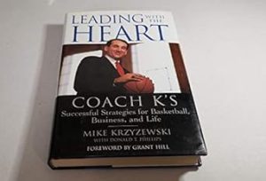 Leading with the Heart: Coach K's Successful Strategies for Basketball, Business, and Life