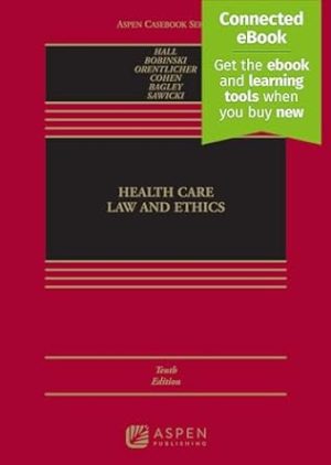 Health Care Law and Ethics: [Connected Ebook] (Aspen Casebook)