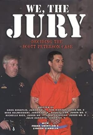 We the Jury: Deciding the Scott Peterson Case