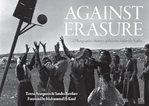 Against Erasure: A Photographic Memory of Palestine Before the Nakba