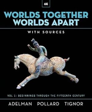 Worlds Together, Worlds Apart: A History of the World from the Beginnings of Humankind to the Present