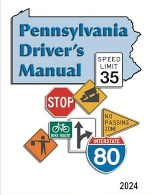 Pennsylvania Driver's Manual: (2024) - Learners Permit Study Guide & Exam Workbook, 184 Questions & Answers - Full Size (8.5'' x 11")