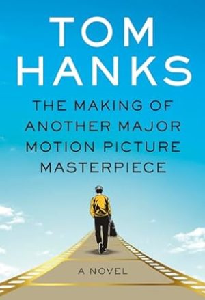 The Making of Another Major Motion Picture Masterpiece: A novel