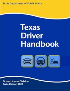 Texas Driver Handbook: Revised January 2022 - Texas Drivers License Handbook - Original and Unchanged (Color Print) (Texas Driver Handbooks (English and Spanish))