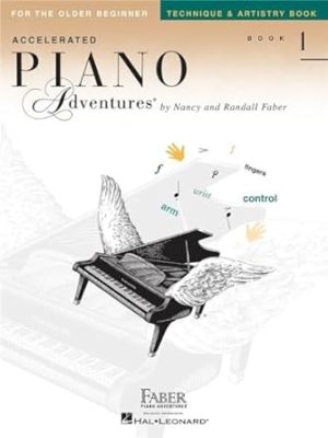 Accelerated Piano Adventures For The Older Beginner, Technique and Artistry Book 1