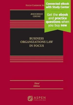 Business Organizations Law in Focus: [Connected eBook with Study Center] (Focus Casebook) (Focus Casebook Series)