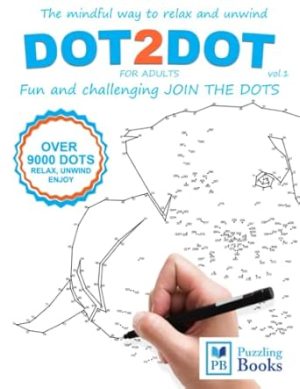 DOT-TO-DOT For Adults Fun and Challenging Join the Dots: The mindful way to relax and unwind
