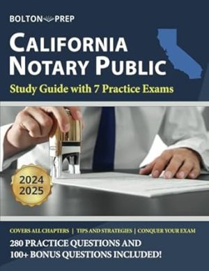 California Notary Public Study Guide with 7 Practice Exams: 280 Practice Questions and 100+ Bonus Questions Included