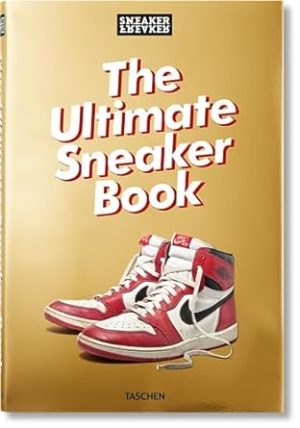 Sneaker Freaker: The Ultimate Sneaker Book!