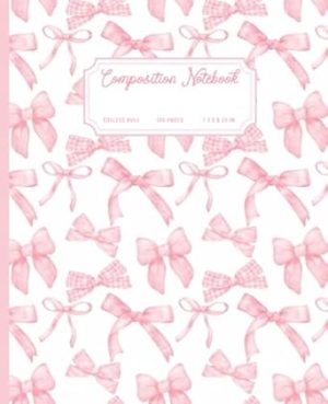 Preppy Notebook: Pink Composition Notebook with Cute Bows - College Ruled Journal for Girly Girls, Tweens & Teens - Coquette School Supplies