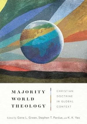 Majority World Theology: Christian Doctrine in Global Context