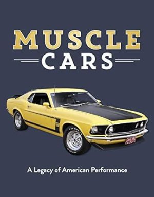 Muscle Cars: A Legacy of American Performance