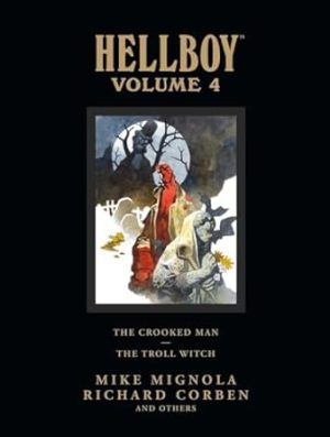 Hellboy Library Edition, Volume 4: The Crooked Man and The Troll Witch