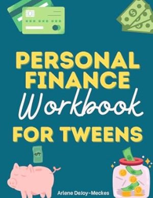 7th Grade Financial Education, 6th Grade Financial Education, Homeschool Money Skills Workbook: Financial Literacy Homeschool (Tween Life Skills Books, Life Skills and Adulting for Teens and Tweens)
