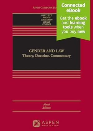 Gender and Law: Theory, Doctrine, Commentary [Connected Ebook] (Aspen Casebook)