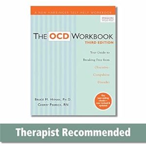 The OCD Workbook: Your Guide to Breaking Free from Obsessive-Compulsive Disorder (A New Harbinger Self-Help Workbook)