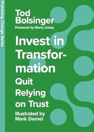 Invest in Transformation: Quit Relying on Trust (Practicing Change Series)