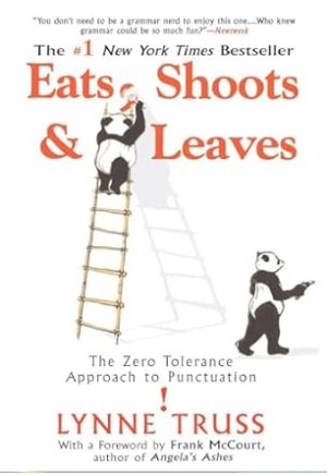 Eats, Shoots & Leaves: The Zero Tolerance Approach to Punctuation